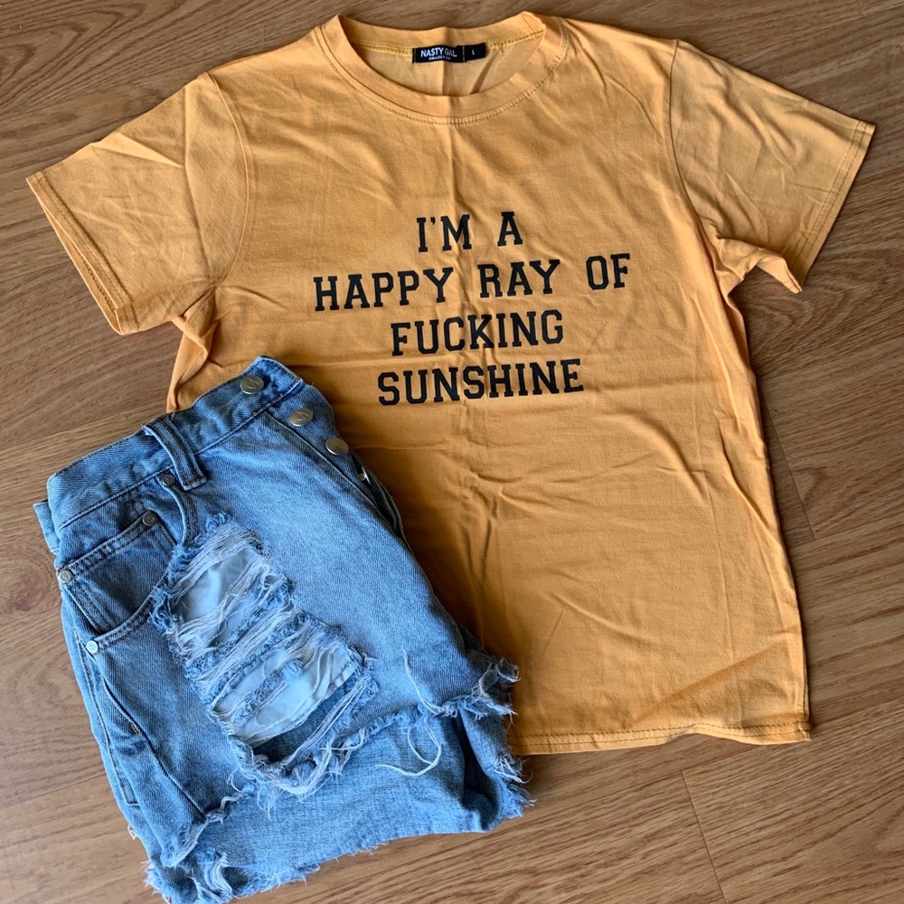 I’m A Happy Ray Of F**king Sunshine ☀️
